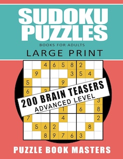 Sudoku Puzzles Books for Adults - Large Print: 200 Brain Teasers Advanced Level