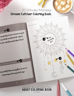 30 Minutes Mandalas, Dream Catcher Coloring Book - Manifest - Meditate - Relieve Stress Adult Coloring Book Volume 1: Combines zendoodles, tribal patterns and mandalas in beautiful dreamcatcher coloring pages.