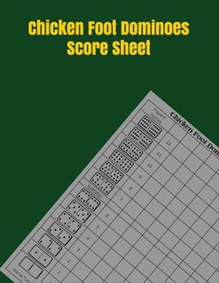 Chicken Foot Dominoes Score Sheet: Chicken Foot Dominoes Score Sheet - Dominos Score Game Record Book - Scoring Pad For Dominoes - Mex