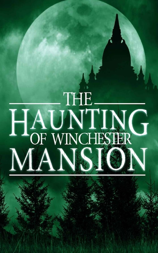 Front cover_The Haunting of Winchester Mansion