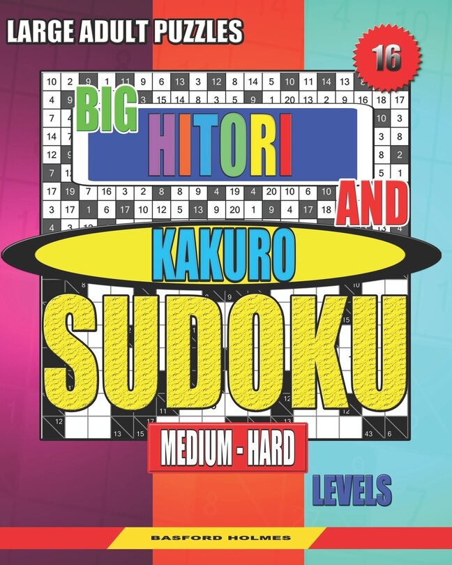 Front cover_Large adult puzzles. Big Hitori and Kakuro sudoku. Medium - hard levels.