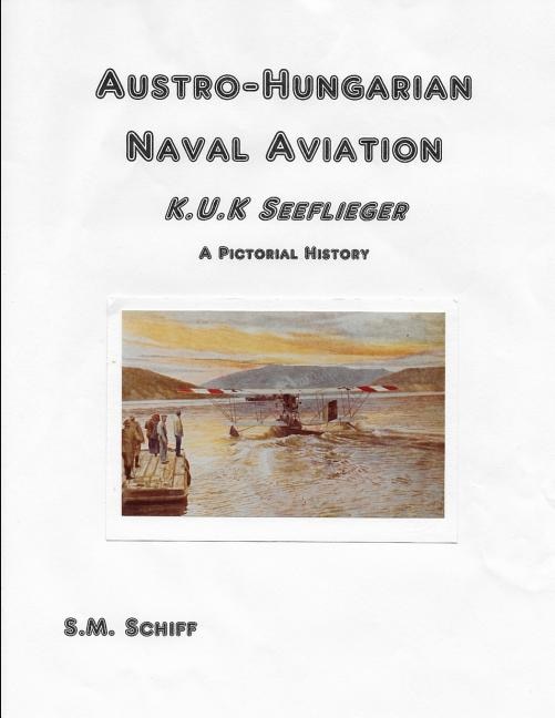 Couverture_Austro-Hungarian Naval Aviation K.u.K Seeflieger A Pictorial History