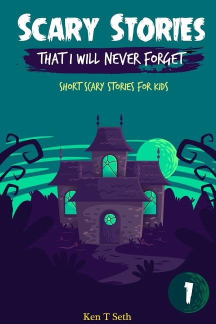 Scary Stories That I Will Never Forget: Short Scary Stories for Kids