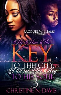 Front cover_He Has The Key To The City, I Got The Key To His Soul 3