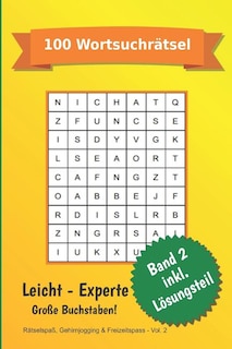Rätselspaß, Gehirnjogging & Freizeitspass - Vol. 2: 100 Wortsuchrätsel - Buchstabenpuzzle zum Trainieren und Spaß haben für Kinder und Erwachsene mit großen Buchstaben Rätselblock für Denksport und Gehirntrainin