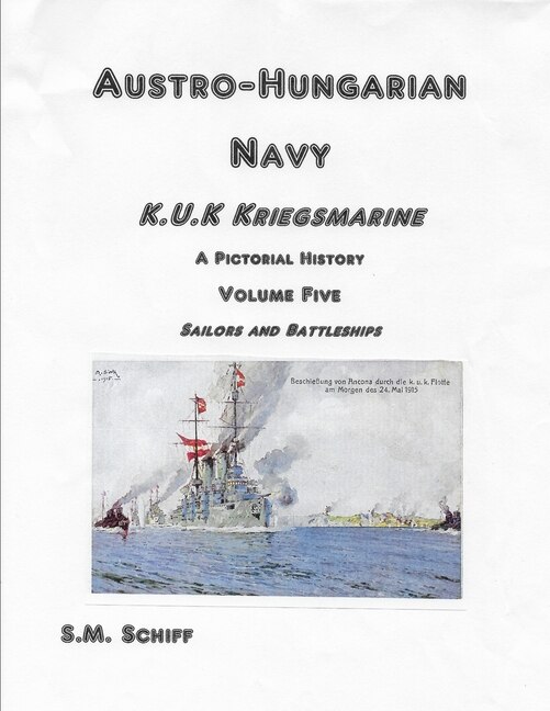 Front cover_Austro-Hungarian Navy K.u.K Kriegsmarine A Pictorial History Volume Five