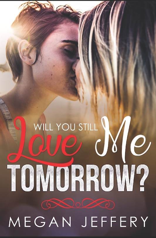 Front cover_Will You Still Love Me Tomorrow?