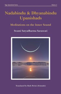 Nadabindu and Dhyanabindu Upanishads: Meditations on the Inner Sound