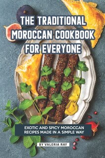 Front cover_The Traditional Moroccan Cookbook for Everyone