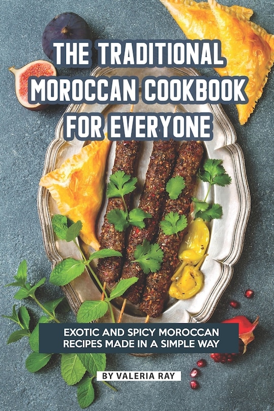 Front cover_The Traditional Moroccan Cookbook for Everyone