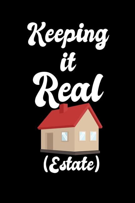 Keeping It Real Estate: 120 Pages I 6x9 I Cornellnotes I Funny Salesperson, Agent & Montage Gifts