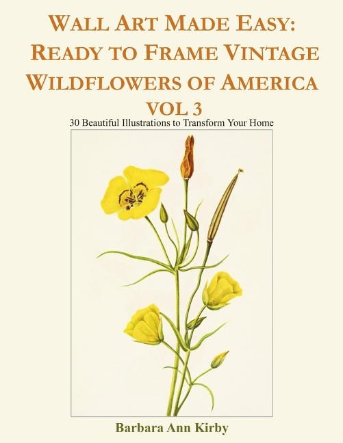 Wall Art Made Easy Ready to Frame Vintage Wildflowers of America Vol 3