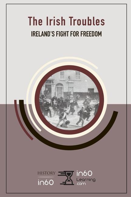 The Irish Troubles: Ireland's Fight for Freedom