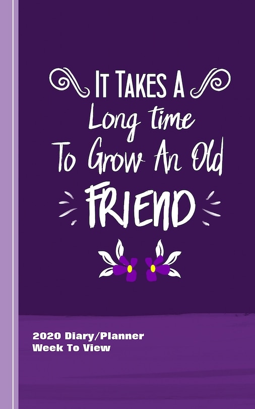 Front cover_It Takes A Long Time To Grow An Old Friend