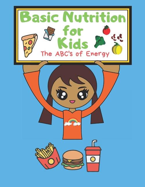 Basic Nutrition for Kids: The ABC's of Energy Activity Book