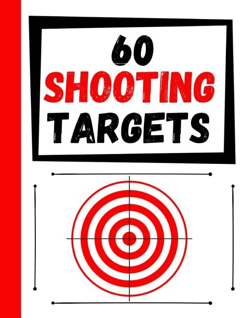 60 Shooting Targets: Large Paper Perfect for Rifles / Firearms / BB / AirSoft / Pistols / Archery & Pellet Guns