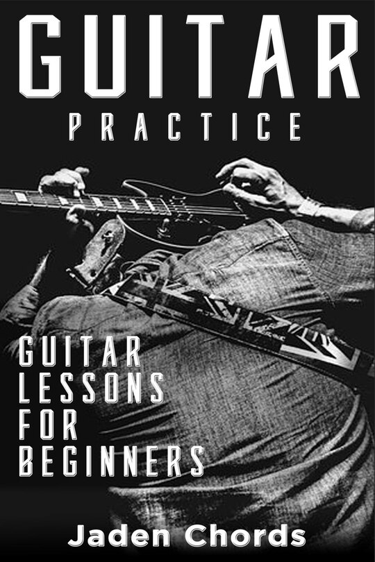Guitar Practice: Guitar Lessons for Beginners