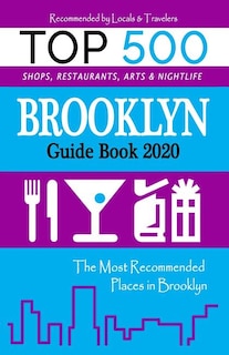 Brooklyn Guide Book 2020: The Most Recommended Shops, Entertainment and things to do at Night in Brooklyn (Guide Book 2020)