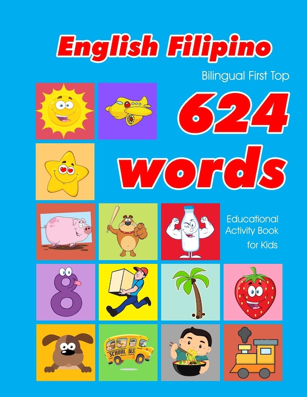 Couverture_English - Filipino Bilingual First Top 624 Words Educational Activity Book for Kids