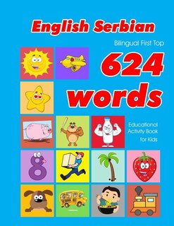 Front cover_English - Serbian Bilingual First Top 624 Words Educational Activity Book for Kids