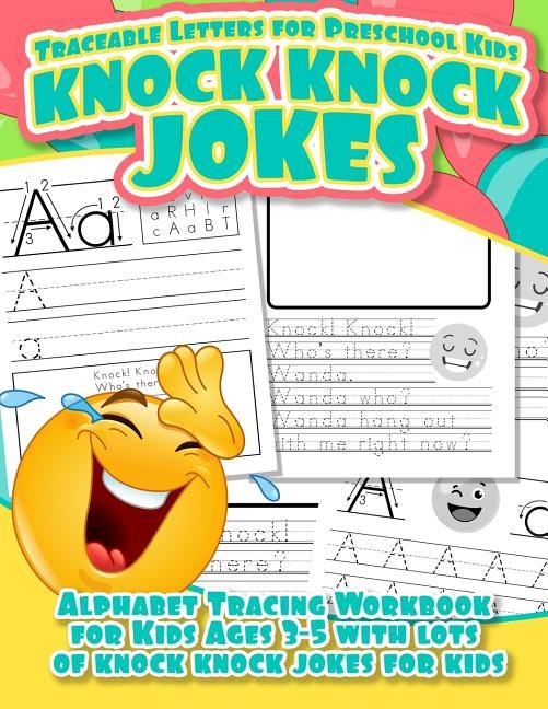 Traceable Letters for Preschool Kids Knock Knock Jokes Alphabet Tracing Workbook for Kids Ages 3 - 5 with Lots of Knock Knock Jokes for Kids