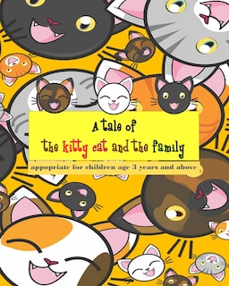 A tale of the kitty cat and the family: To practice reading skills Learning English vocabulary both nouns and adjectives, suitable for children aged 3 years and over