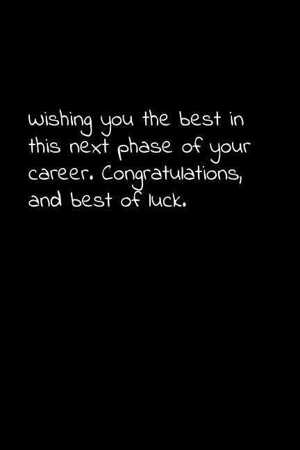 Wishing you the best in this next phase of your career. Congratulations, and best of luck: Perfect goodbye gift to coworker / going away gift for your co worker, boss, manager, employee.