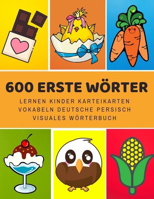 600 Erste Wörter Lernen Kinder Karteikarten Vokabeln Deutsche persisch Visuales Wörterbuch: Leichter lernen spielerisch großes bilinguale Bildwörterbuch kinderbücher für Babys Kleinkinder Fremdsprache Anfänger Eltern und Grundschule ab 1-12 jahre