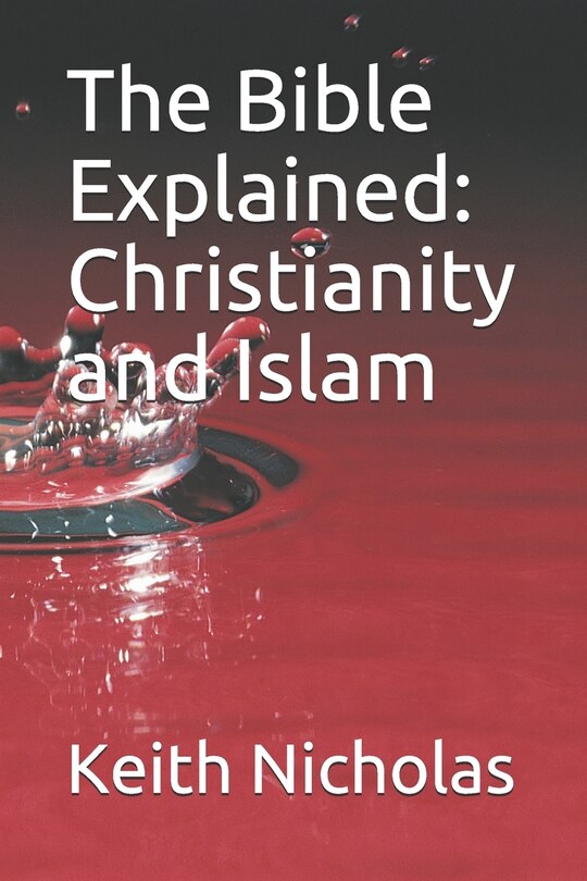The Bible Explained: Christianity and Islam