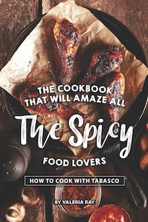 Couverture_The Cookbook That Will Amaze All the Spicy Food Lovers