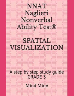 NNAT Naglieri Nonverbal Ability Test(R) SPATIAL VISUALIZATION: A step by step study guide GRADE 3