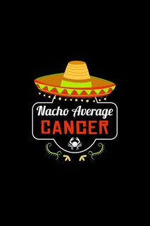 Nacho Average Cancer: Nacho Lover Horoscope Humor Zodiac Signs