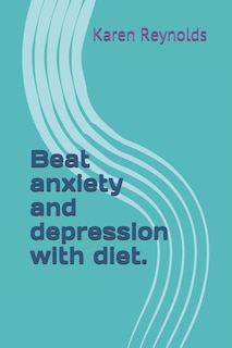 Front cover_Beat anxiety and depression with diet.