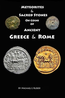 Front cover_Meteorites & Sacred Stones on Coins of Ancient Greece & Rome