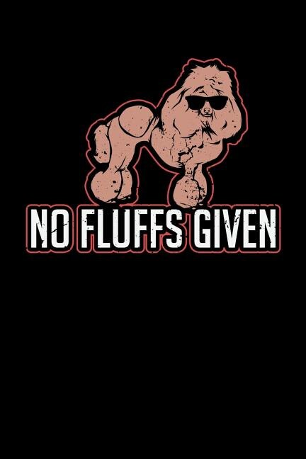 No Fluffs Given: 120 Pages I 6x9 I Graph Paper 5x5 I Funny Dog Lovers & Poodle Gifts