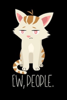 Ew, People.: 120 Pages I 6x9 I Graph Paper 5x5 I Funny Cat Mom & Kitty Lover Gifts