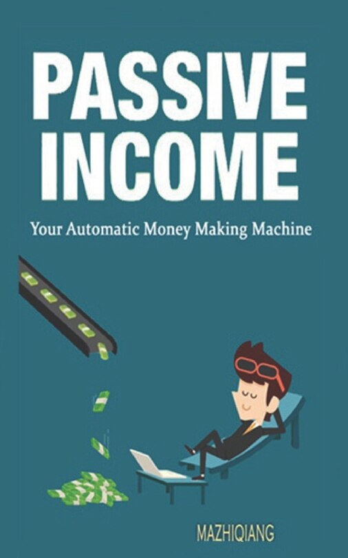 Front cover_Passive Income- Your Automatic Money Making Machine