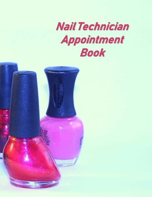 Nail Technician Appointment Book: Hourly Appointment Book