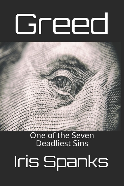 Greed: One of the Seven Deadliest Sins