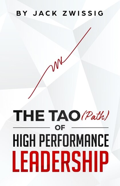 The Tao (Path) of High Performance Leadership