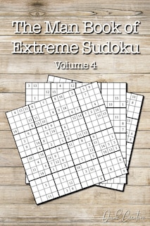 The Man Book of Extreme Sudoku: Volume 4, 16 x 16 Mega Sudoku Puzzle Book; Great Gift for Men and Dads
