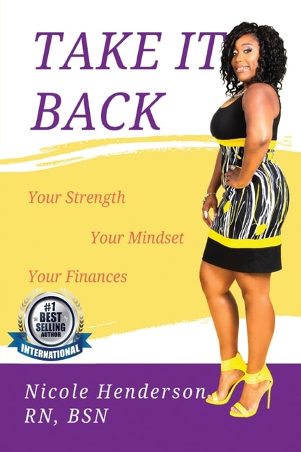 Take It Back: Your Strength - Your Mindset - Your Finances