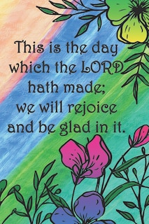 This is the day which the LORD hath made; we will rejoice and be glad in it.: Dot Grid Paper