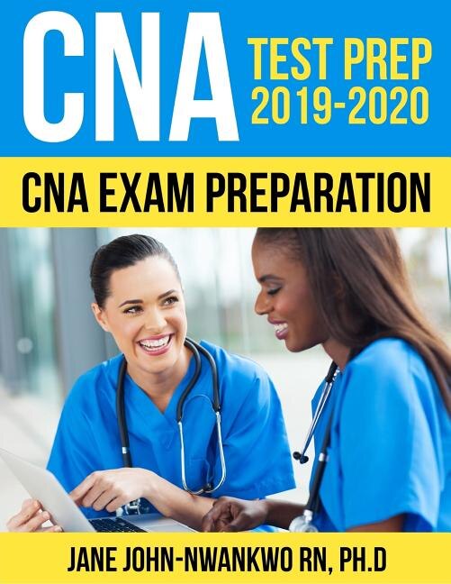 CNA Test Prep 2019 - 2020: CNA Exam Preparation