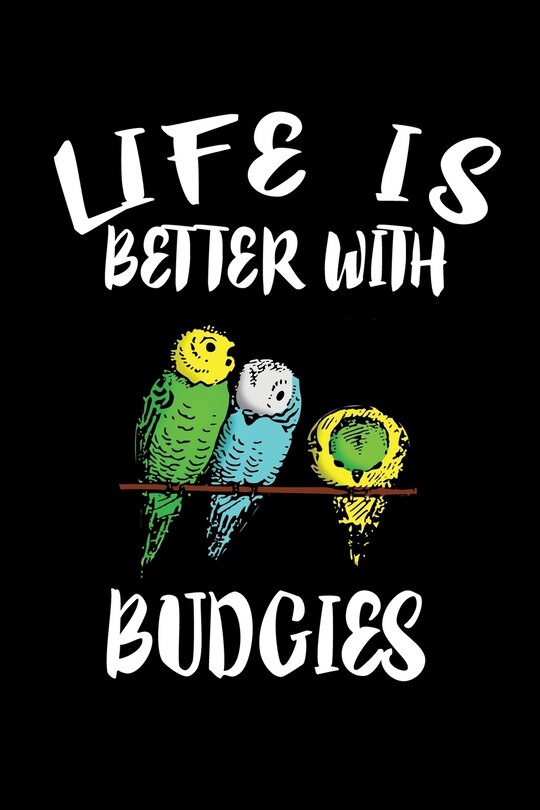 Couverture_Life Is Better With Budgies