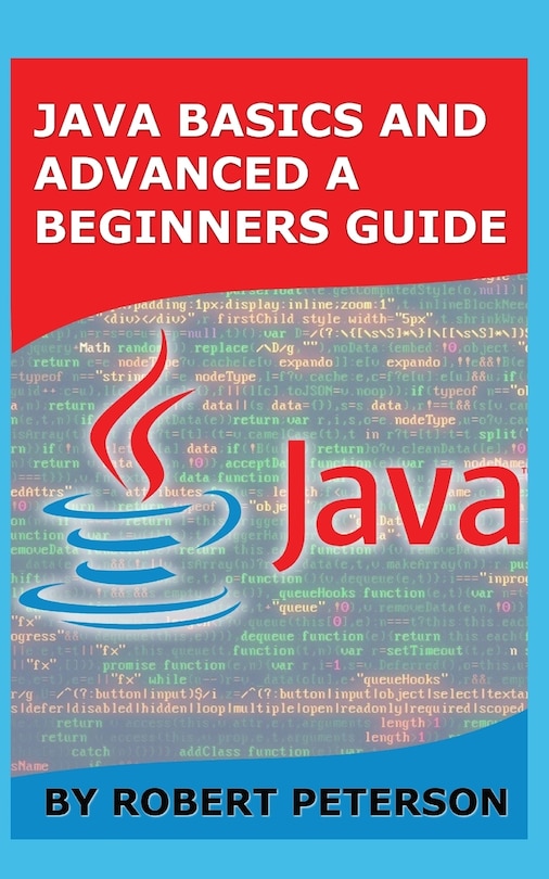 Front cover_Java Basics and Advanced a Beginners Guide
