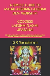Front cover_A Simple Guide to Mahalakshmi/ Lakshmi Devi Worship! Goddess Lakshmi/Laxmi Upasana!