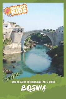 Front cover_Unbelievable Pictures and Facts About Bosnia
