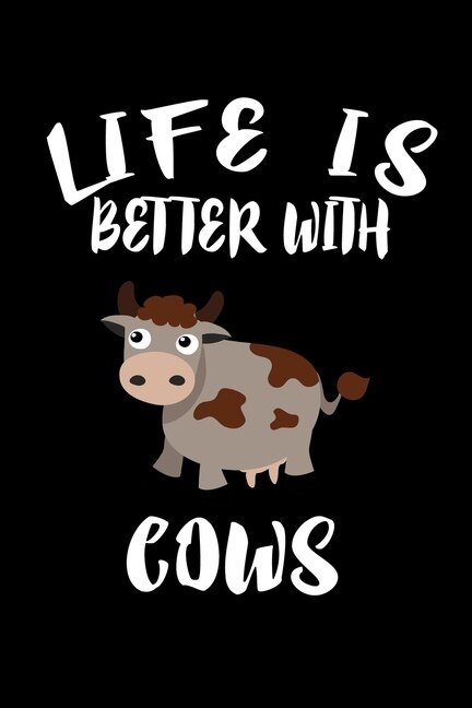 Life Is Better With Cows: Animal Nature Collection