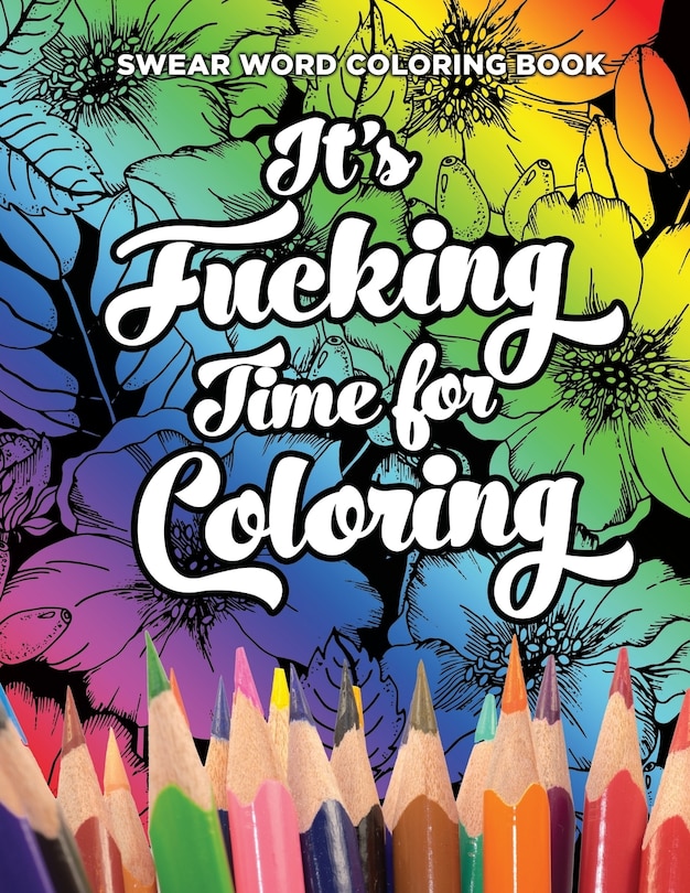 Couverture_Swear Word Coloring Book It's Fucking Time for Coloring